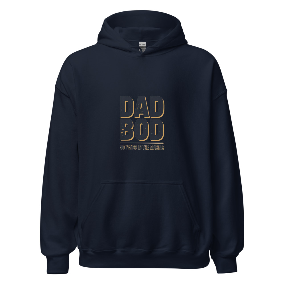 DAD BOD: 50 YEARS IN THE MAKING - hoodie