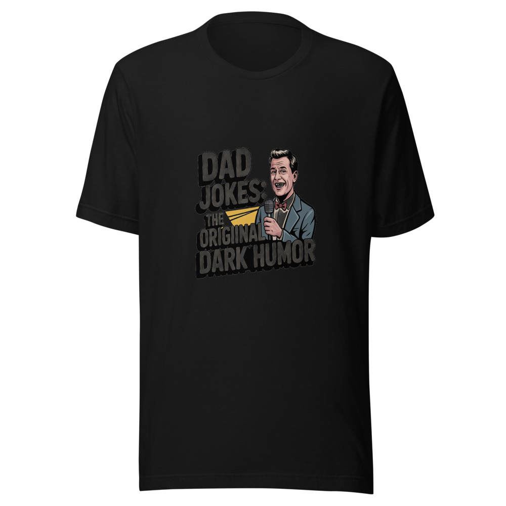 DAD JOKES: THE ORIGINAL DARK HUMOR - tshirt