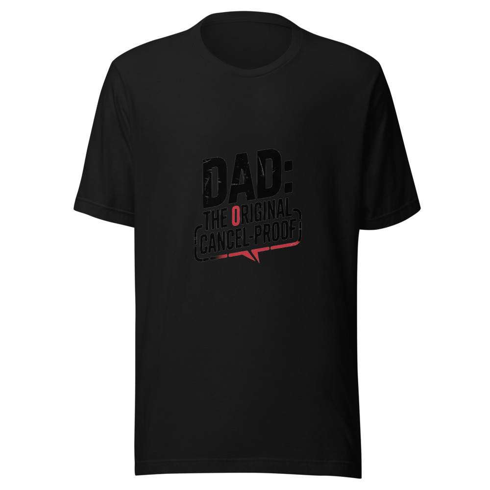 DAD: THE ORIGINAL CANCEL-PROOF - tshirt