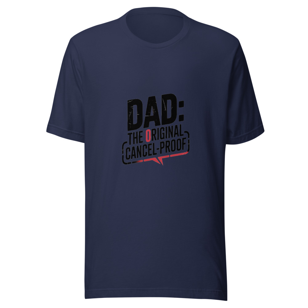 DAD: THE ORIGINAL CANCEL-PROOF - tshirt