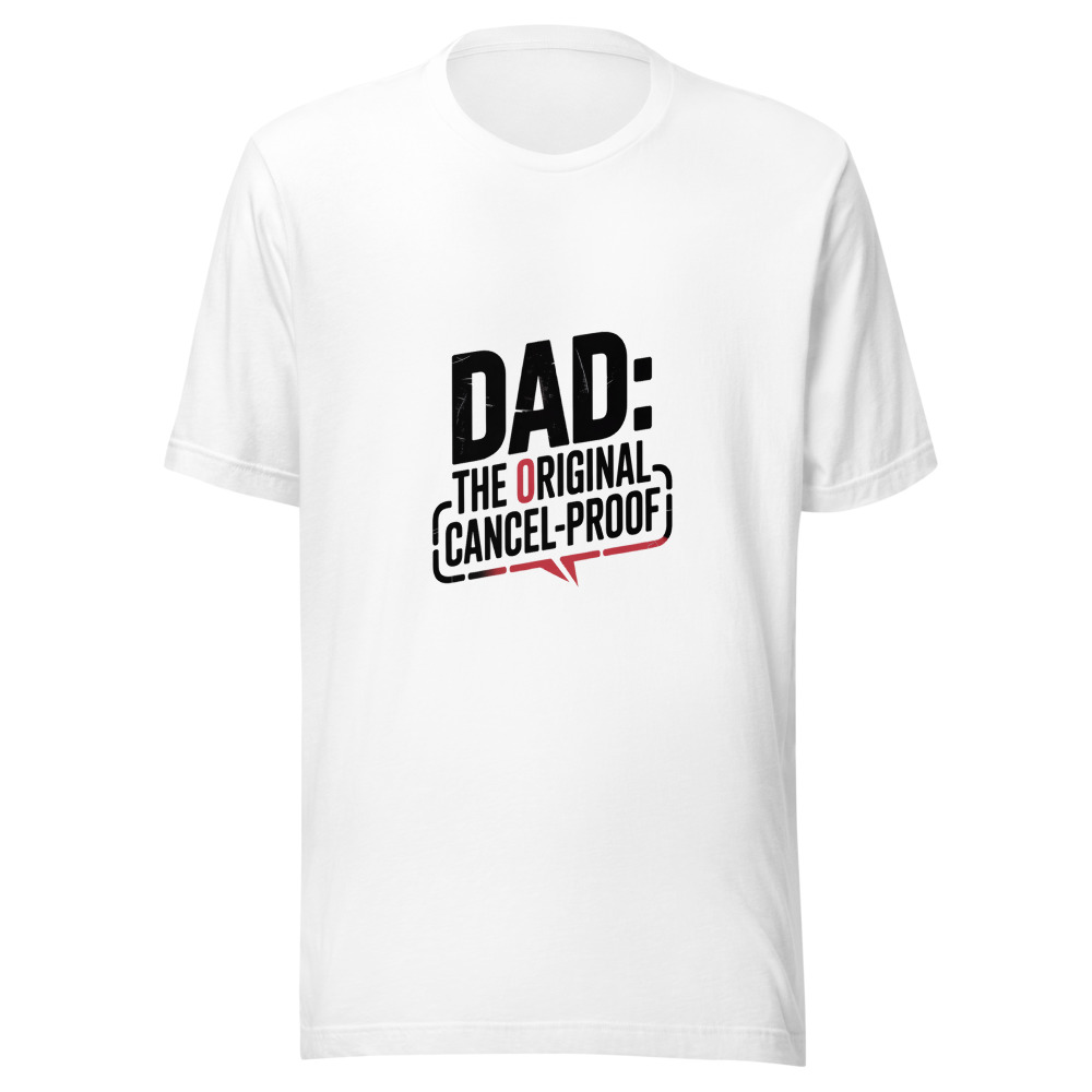 DAD: THE ORIGINAL CANCEL-PROOF - tshirt