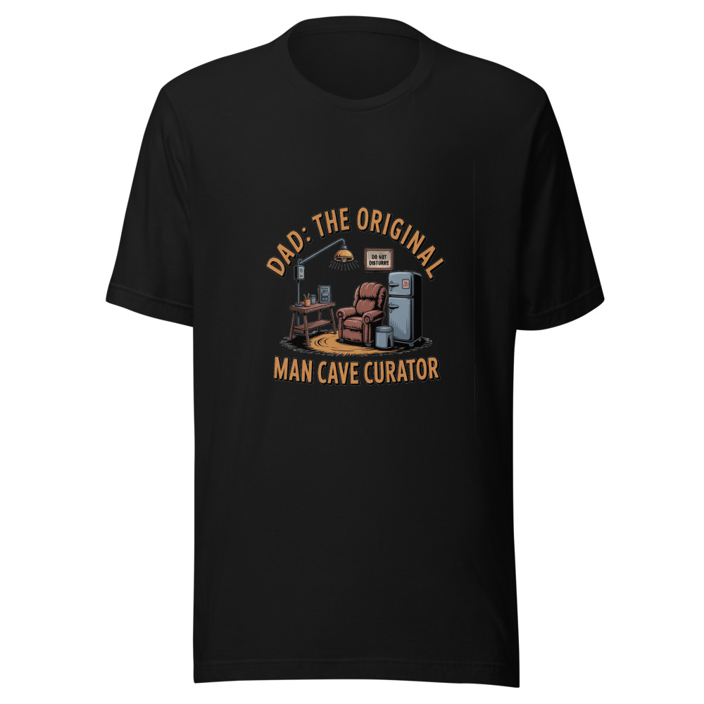 DAD: THE ORIGINAL MAN CAVE CURATOR - tshirt