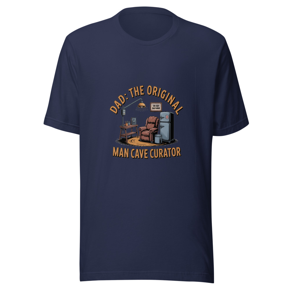 DAD: THE ORIGINAL MAN CAVE CURATOR - tshirt