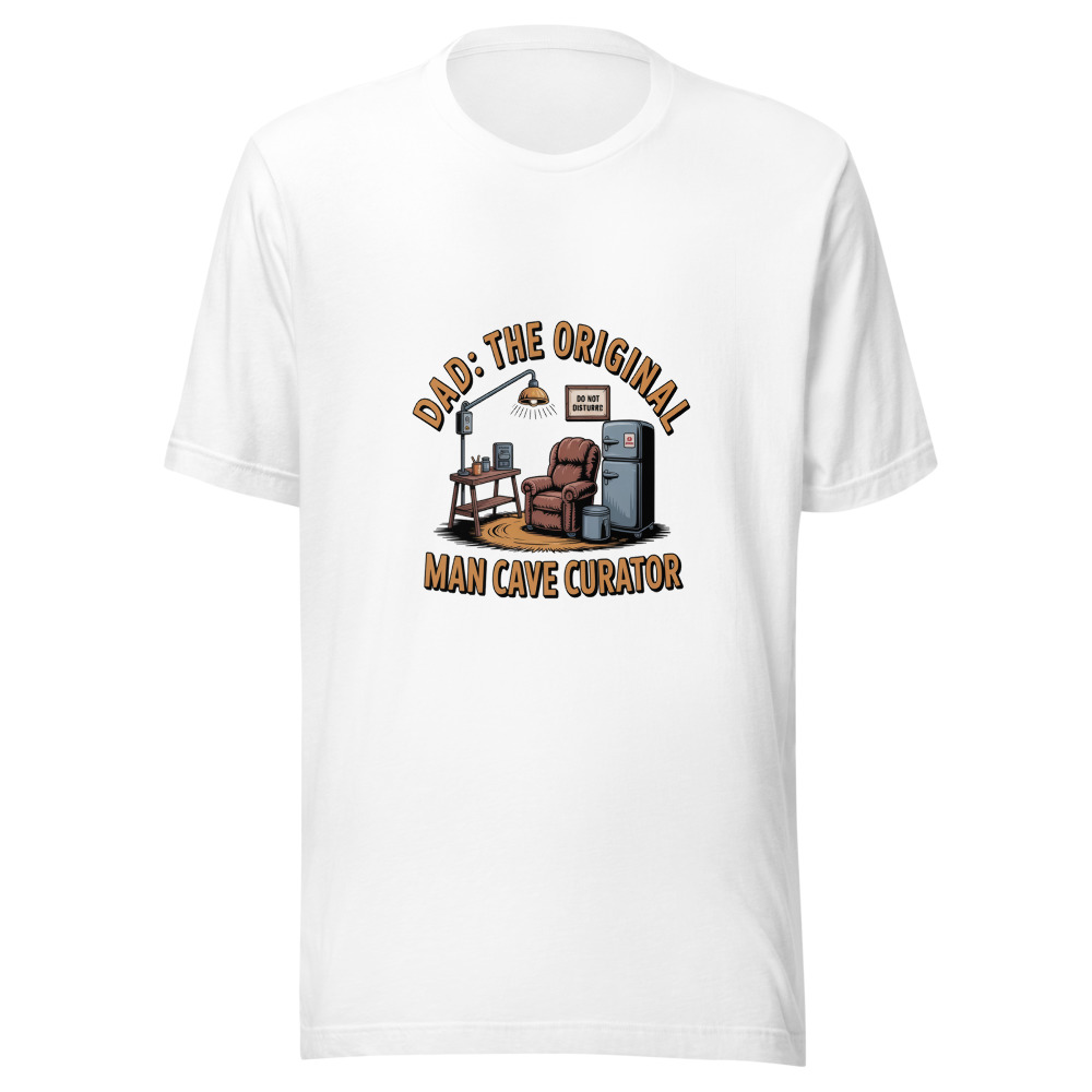 DAD: THE ORIGINAL MAN CAVE CURATOR - tshirt