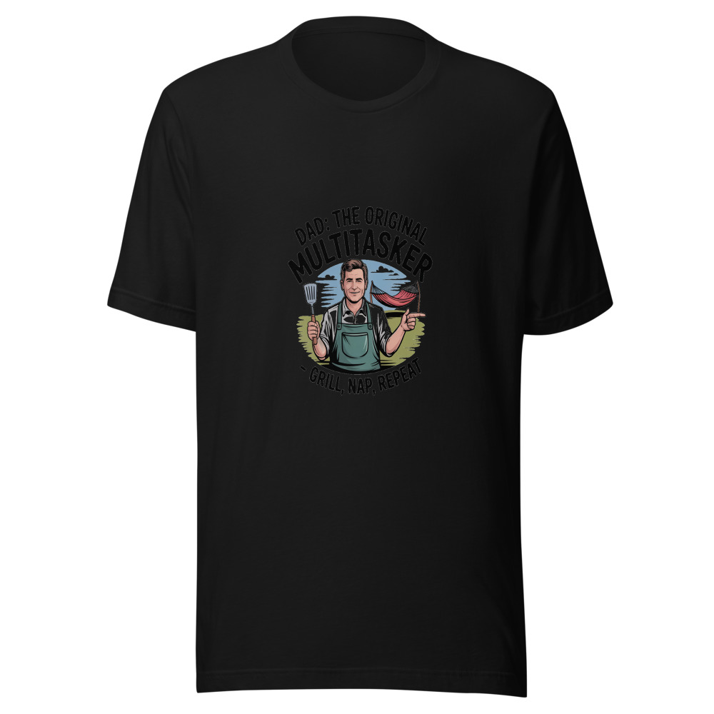 DAD: THE ORIGINAL MULTITASKER - GRILL, NAP, REPEAT - tshirt