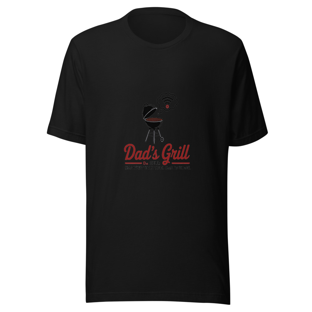 DAD'S GRILL: SMARTER THAN YOUR SMART HOME - tshirt