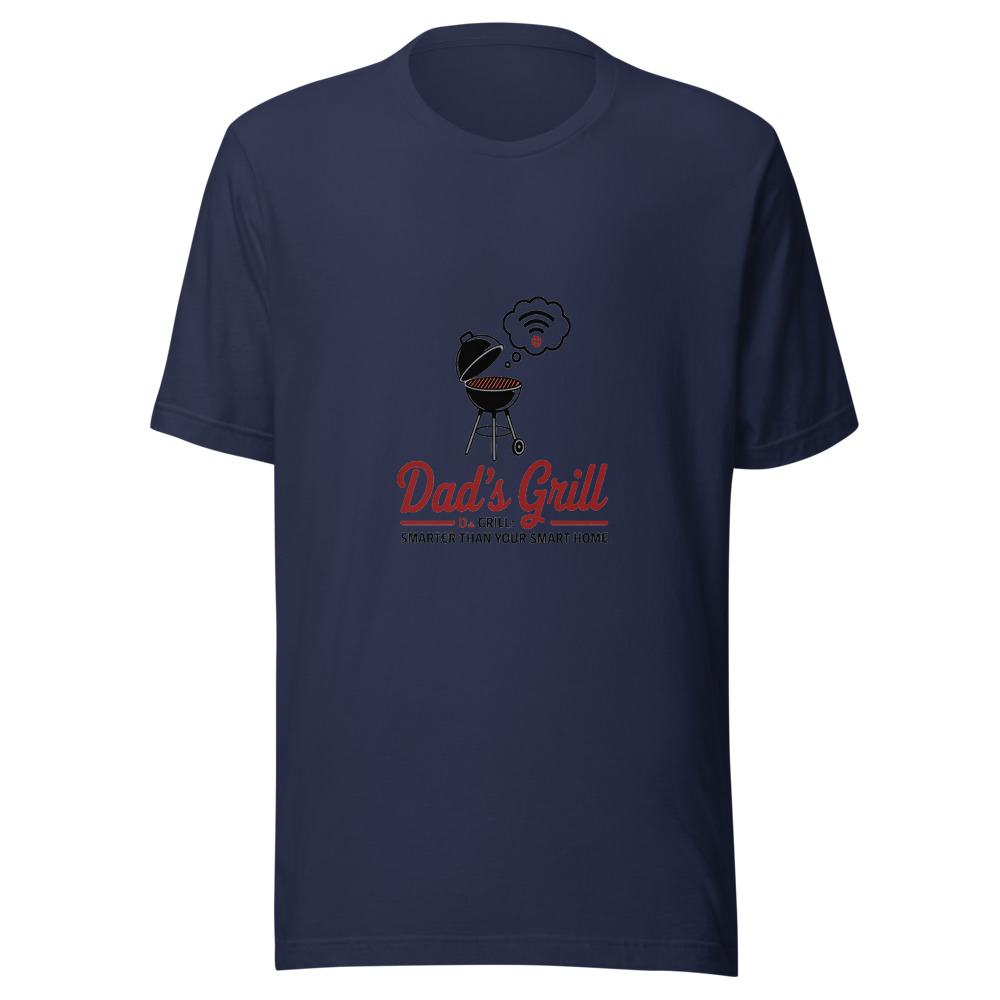 DAD'S GRILL: SMARTER THAN YOUR SMART HOME - tshirt
