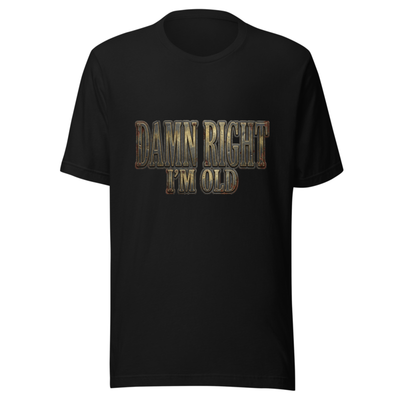 Damn Right I'm Old - tshirt