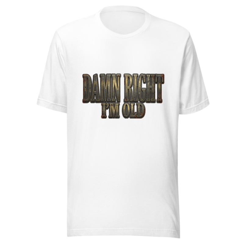 Damn Right I'm Old - tshirt