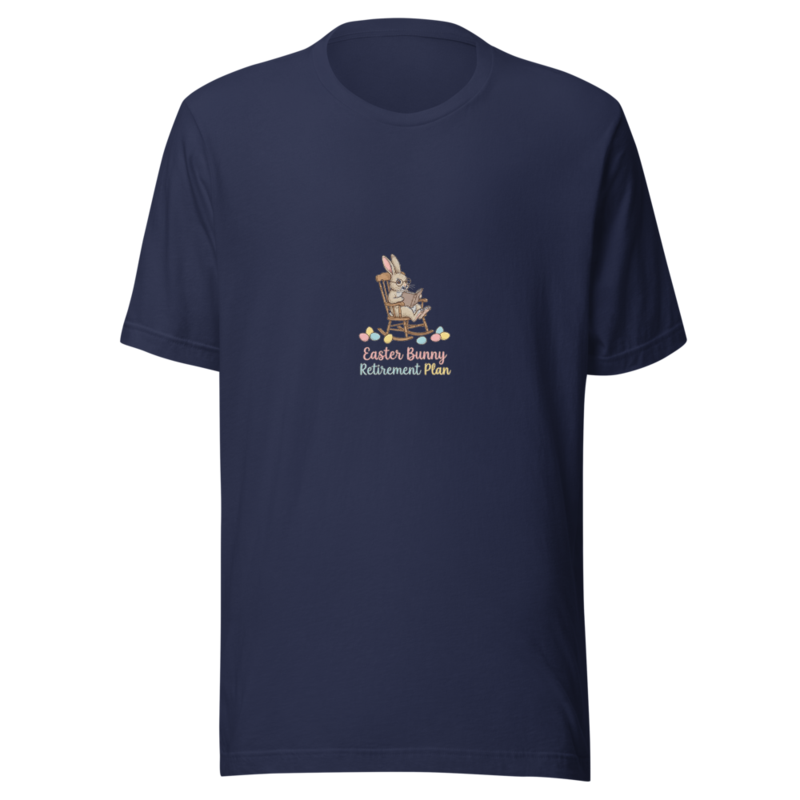 Easter Bunny Retirement Plan - tshirt