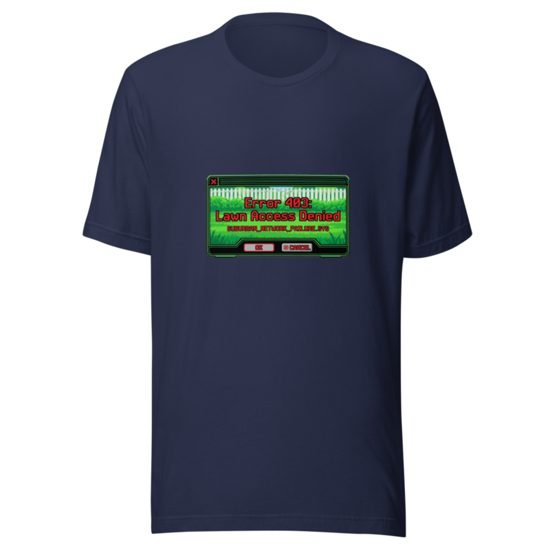 Error 403: Lawn Access Denied - tshirt
