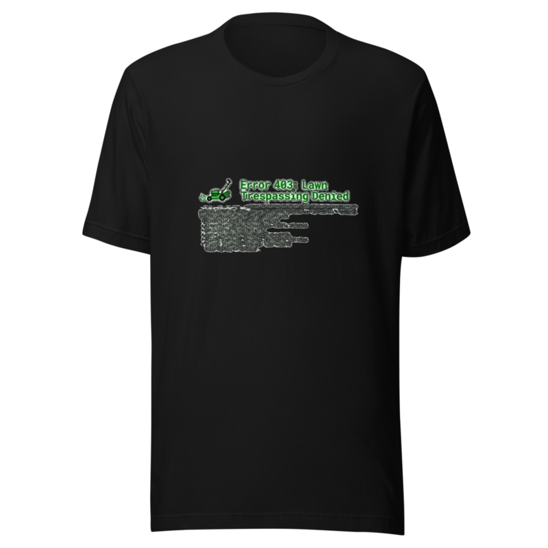 Error 403: Lawn Trespassing Denied - tshirt