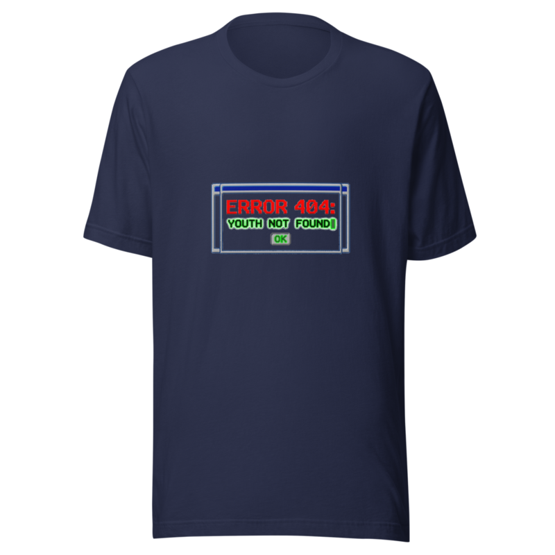 Error 404: Youth Not Found - tshirt