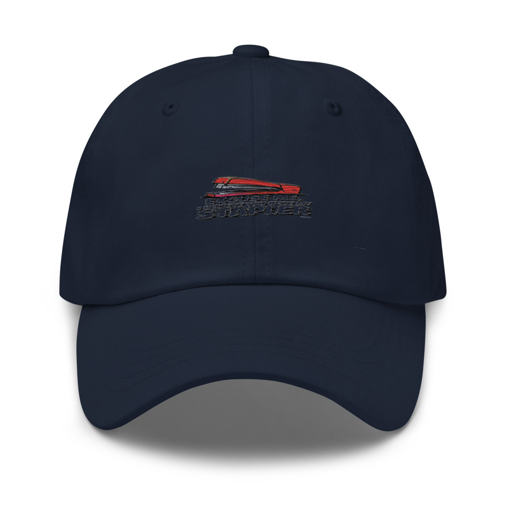 EXCUSE ME, I BELIEVE YOU HAVE MY STAPLER - hat