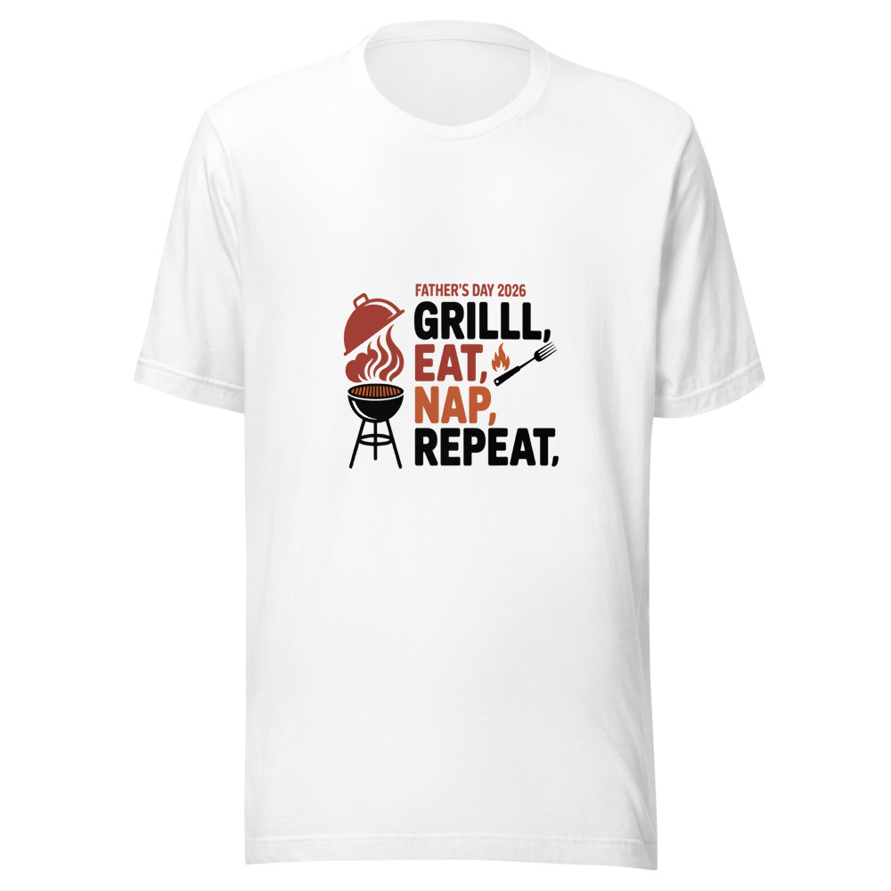 FATHER'S DAY 2026: GRILL, EAT, NAP, REPEAT - tshirt