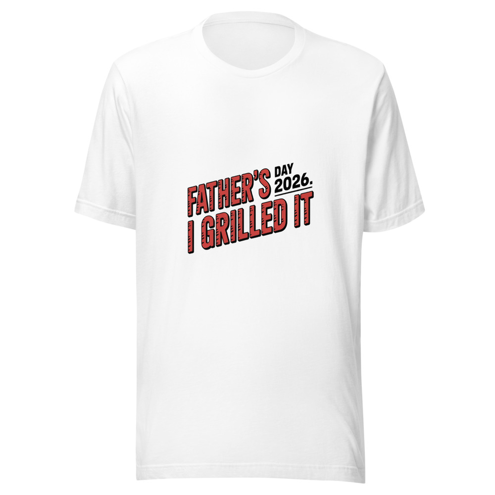 Father's Day 2026: I Grilled It - tshirt