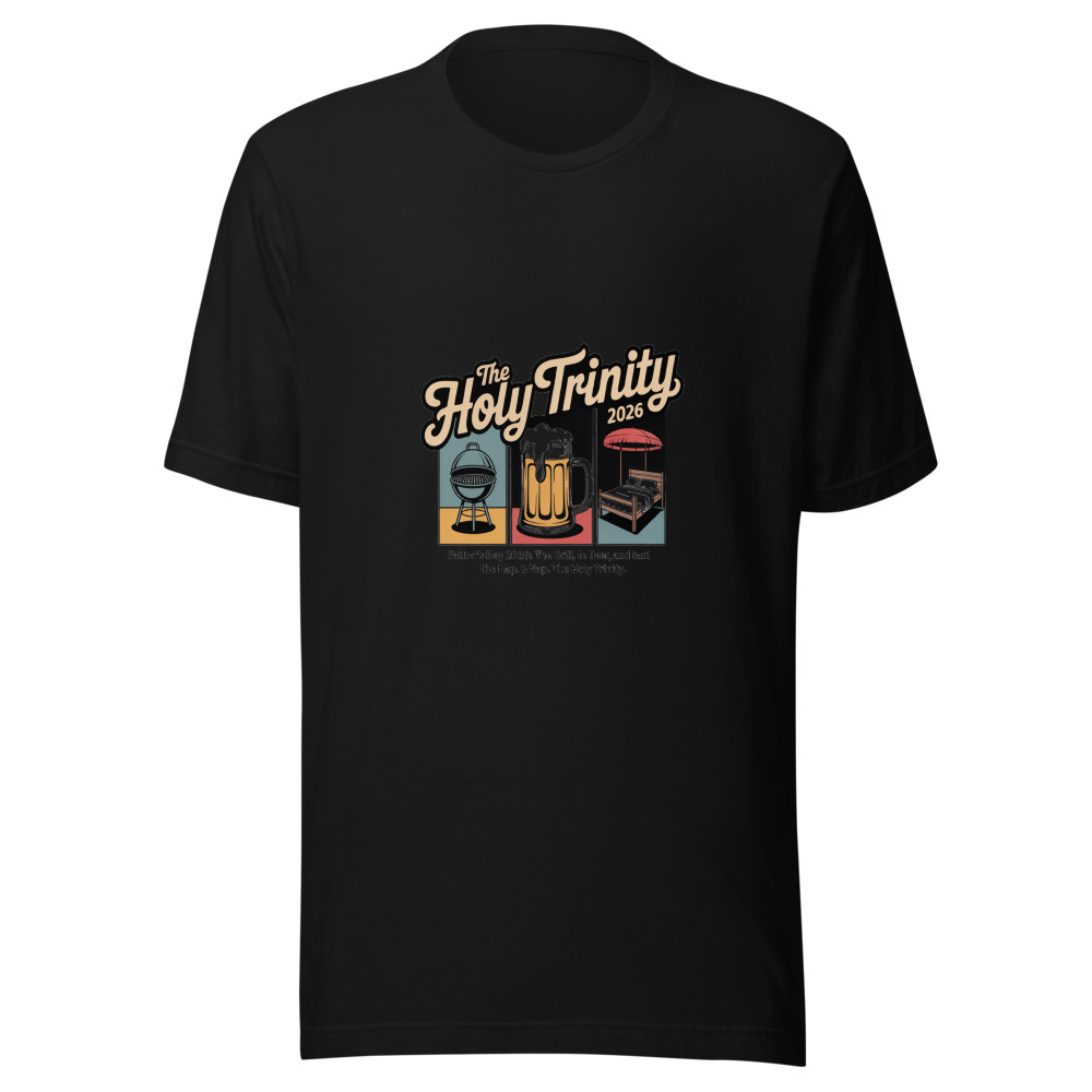 FATHER'S DAY 2026: THE GRILL, THE BEER, AND THE NAP. THE HOLY TRINITY. - tshirt