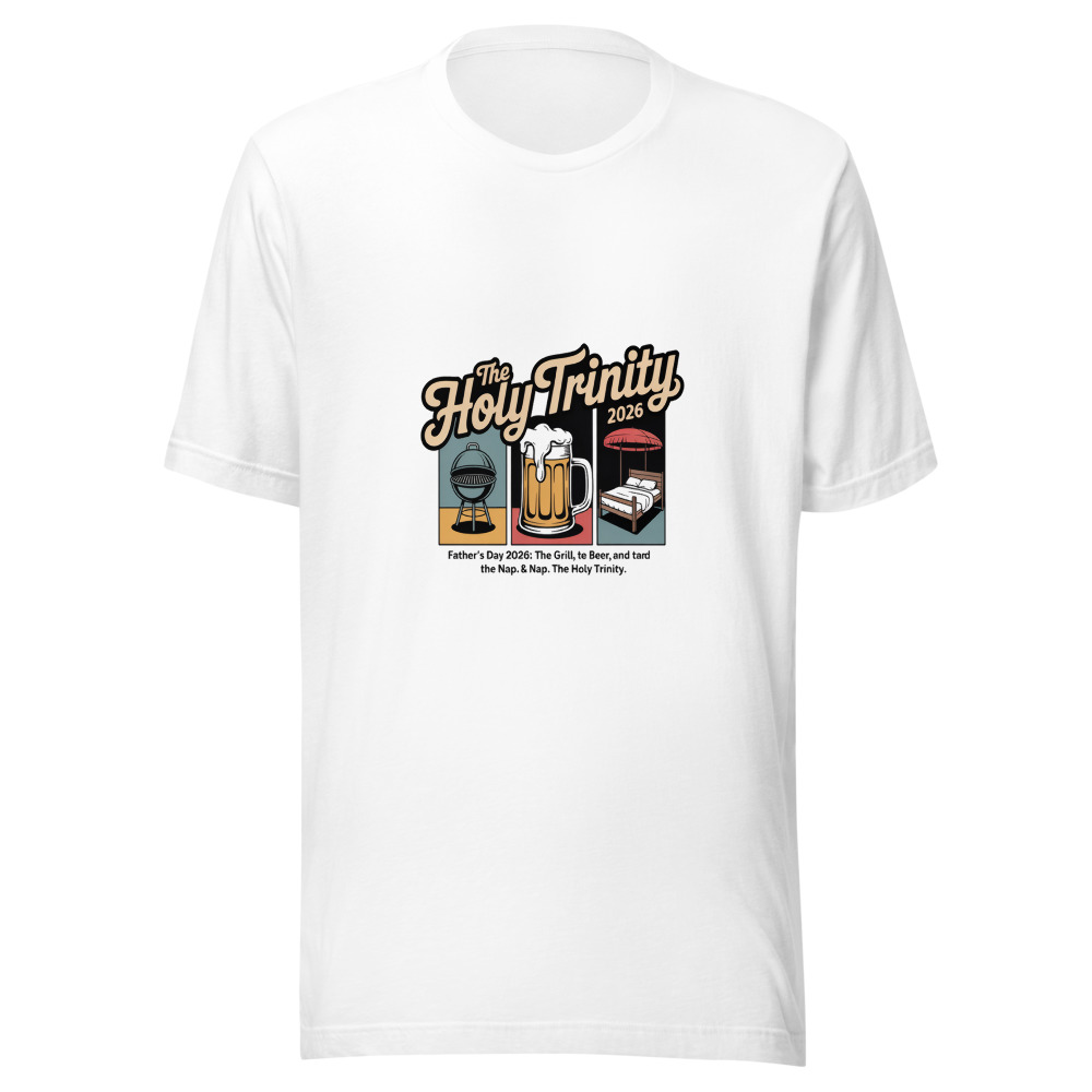 FATHER'S DAY 2026: THE GRILL, THE BEER, AND THE NAP. THE HOLY TRINITY. - tshirt