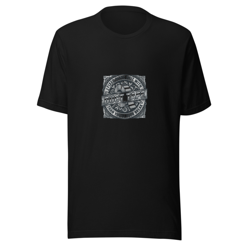 Fixed More Shit With Duct Tape Than You'll Ever Break - tshirt