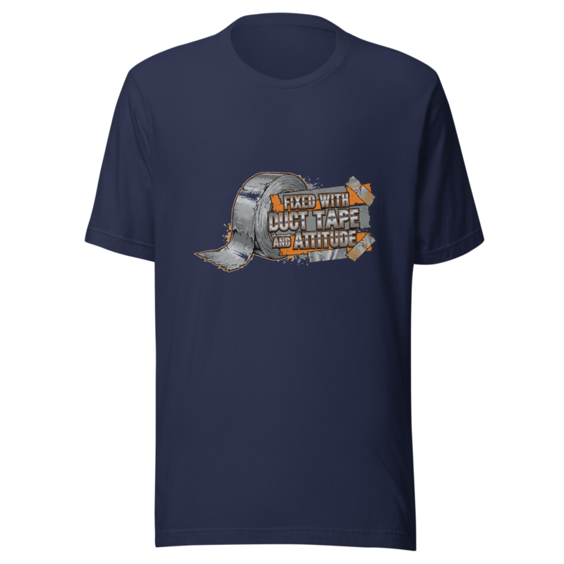 Fixed With Duct Tape And Attitude - tshirt