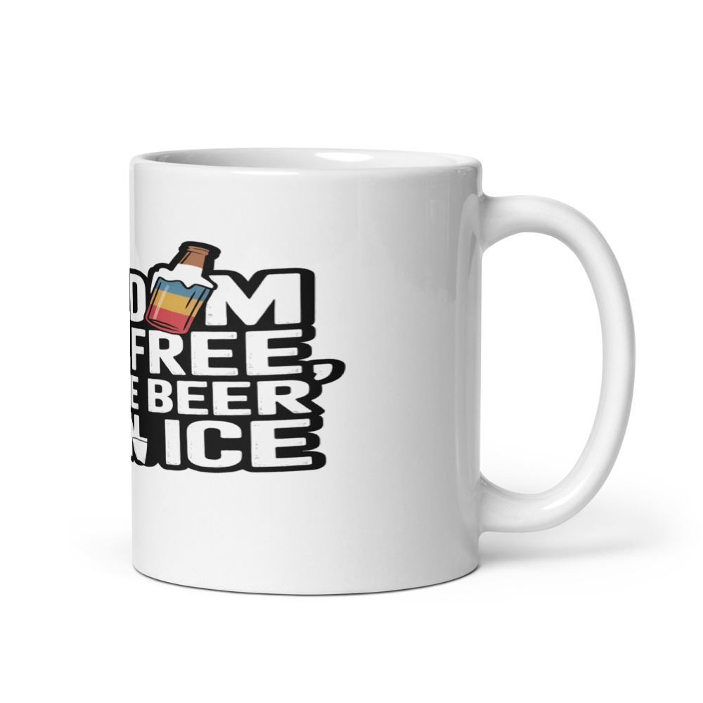 Freedom Isn't Free, But the Beer Is on Ice - mug