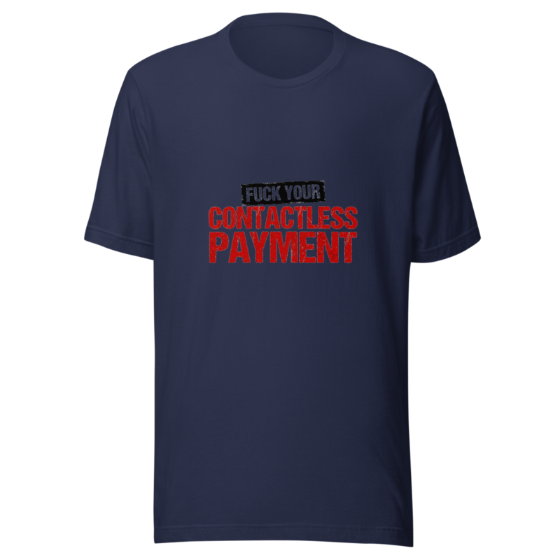 Fuck Your Contactless Payment - tshirt