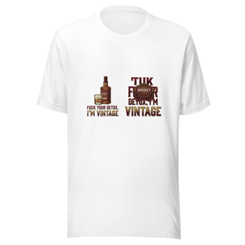 Fuck Your Detox, I'm Vintage - tshirt