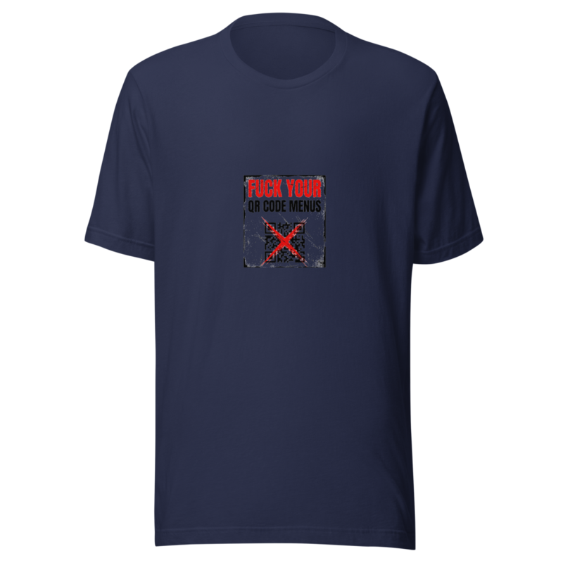 Fuck Your QR Code Menus - tshirt