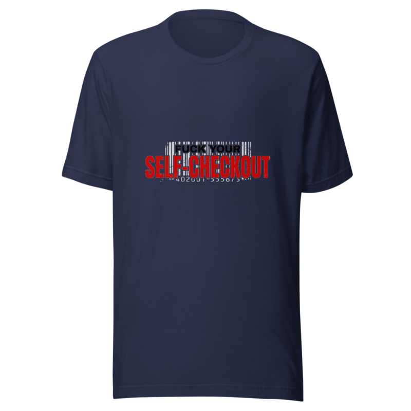 Fuck Your Self-Checkout - tshirt