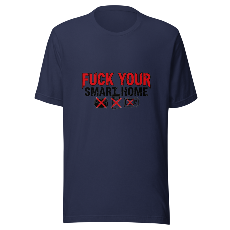 Fuck Your Smart Home - tshirt