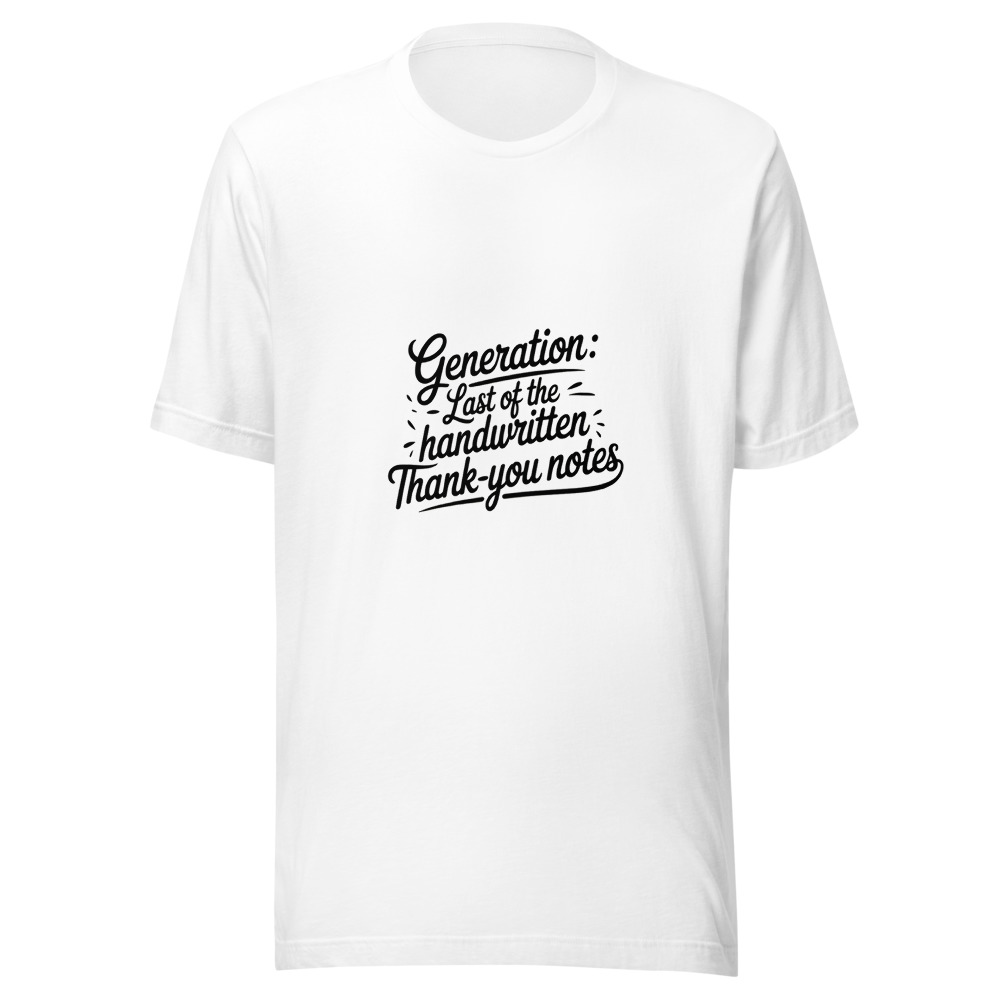 Generation: Last of the Handwritten Thank-You Notes - tshirt