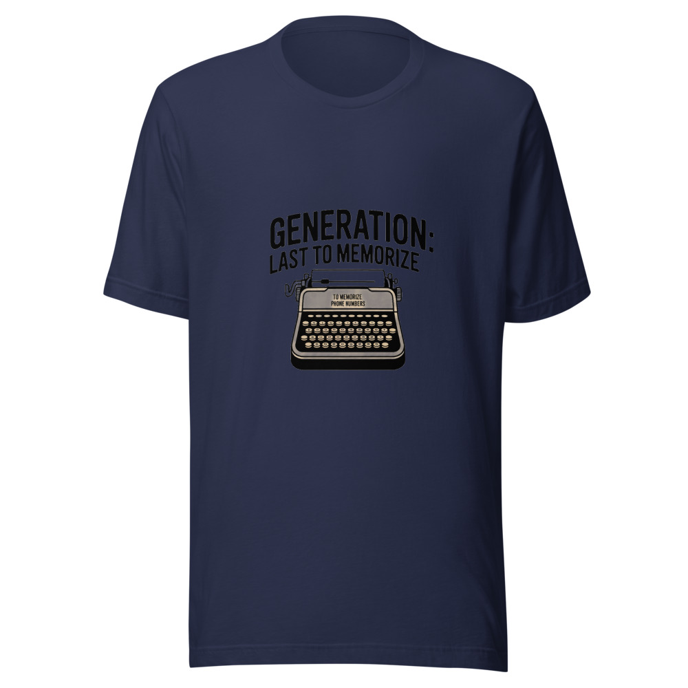 Generation: Last to Memorize Phone Numbers - tshirt