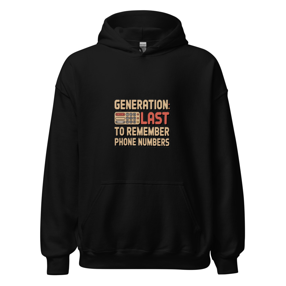 GENERATION: LAST TO REMEMBER PHONE NUMBERS - hoodie