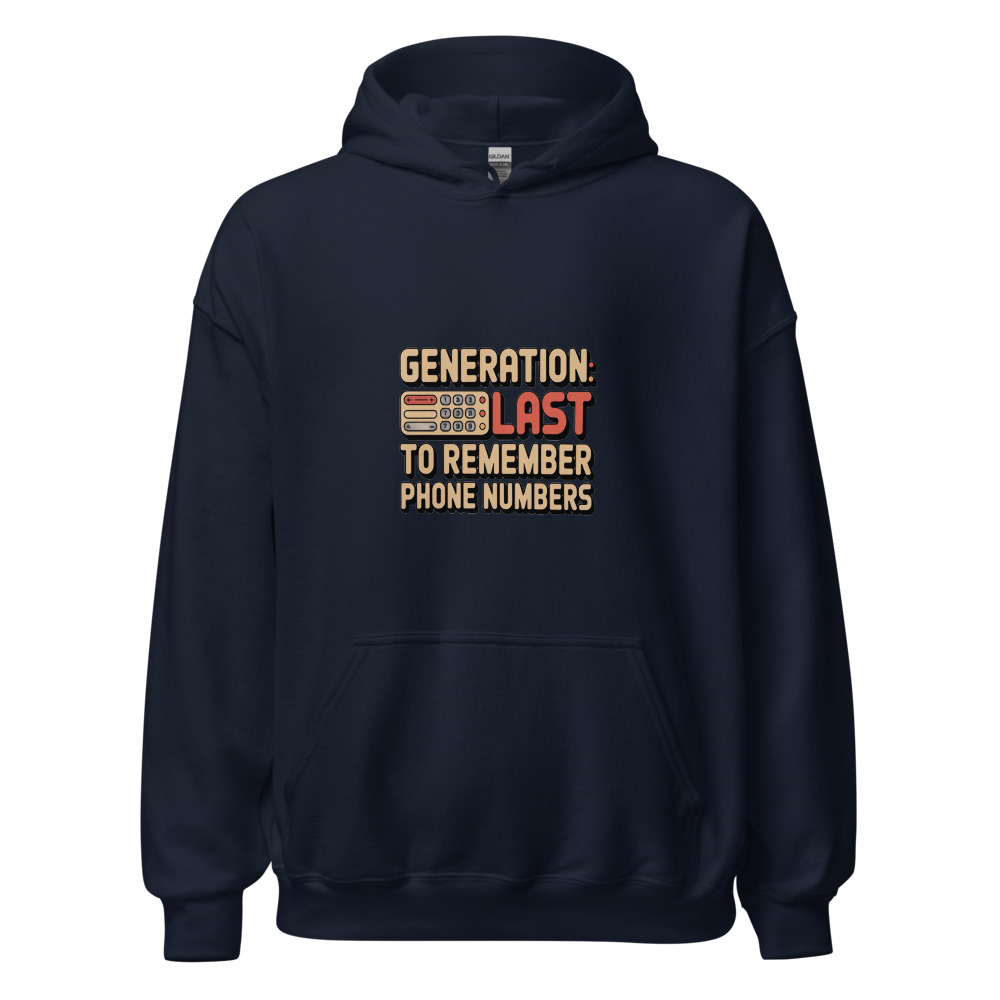 GENERATION: LAST TO REMEMBER PHONE NUMBERS - hoodie