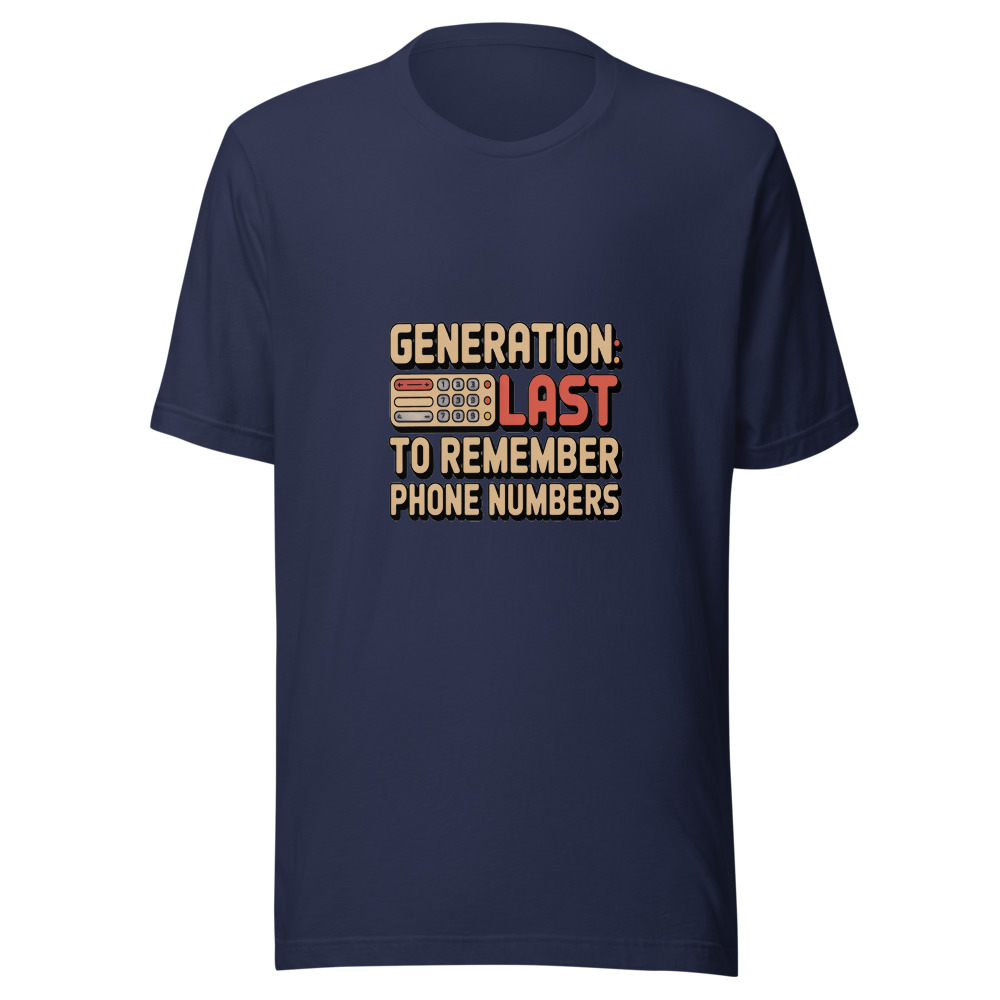GENERATION: LAST TO REMEMBER PHONE NUMBERS - tshirt
