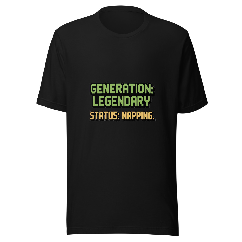 Generation: Legendary. Status: Napping. - tshirt