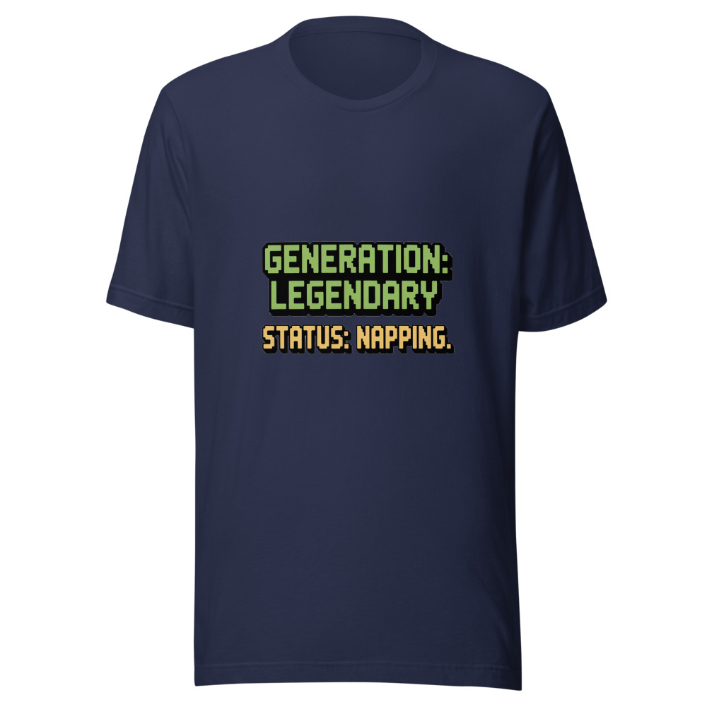 Generation: Legendary. Status: Napping. - tshirt
