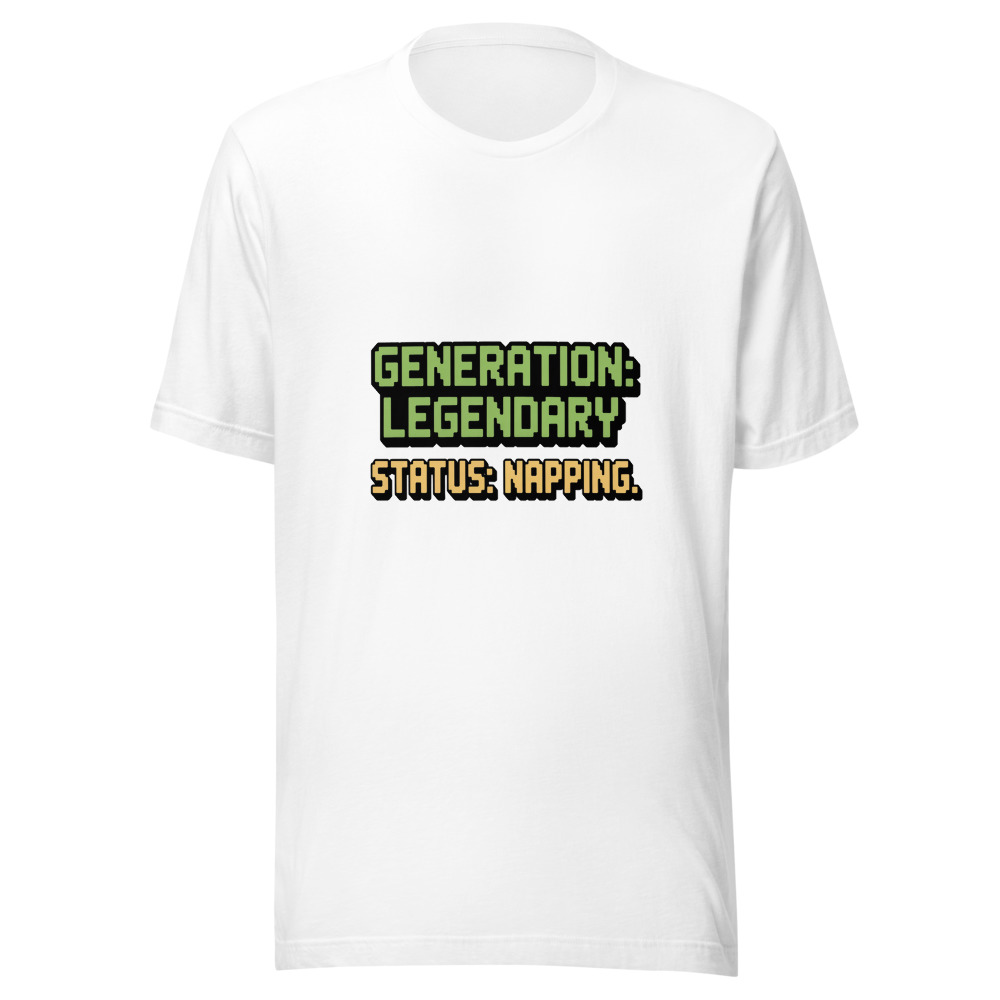 Generation: Legendary. Status: Napping. - tshirt