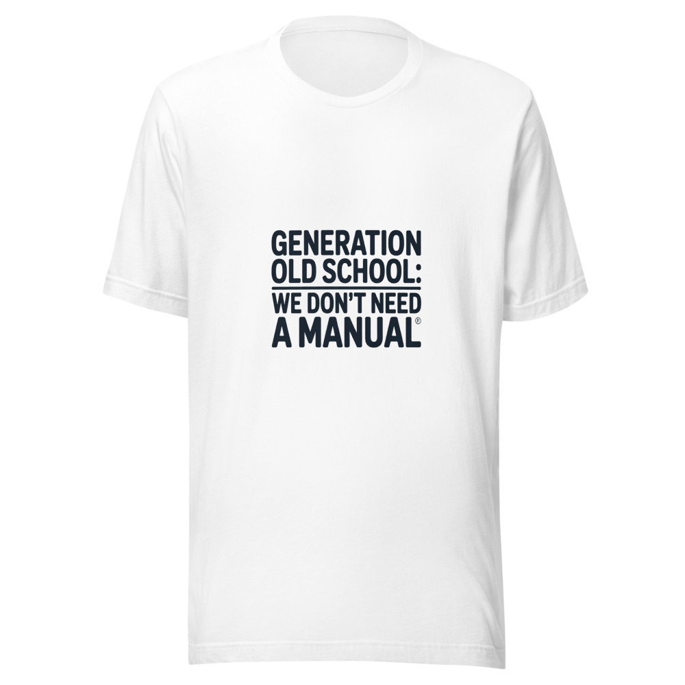 GENERATION OLD SCHOOL: WE DON'T NEED A MANUAL - tshirt