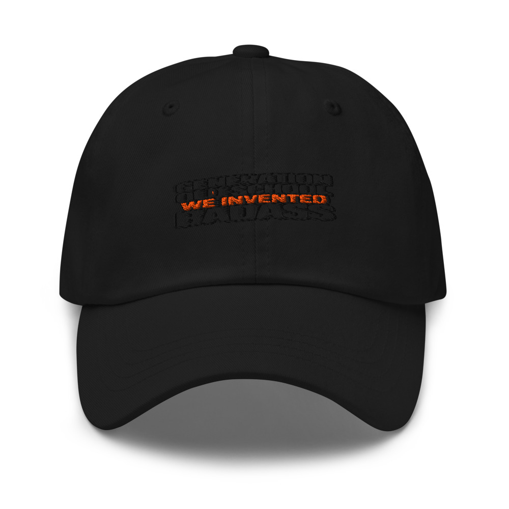 GENERATION OLD SCHOOL: WE INVENTED BADASS - hat