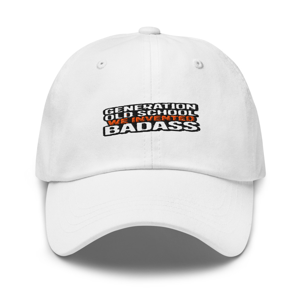 GENERATION OLD SCHOOL: WE INVENTED BADASS - hat
