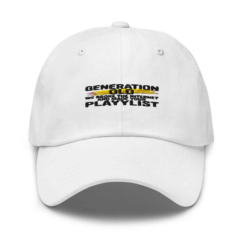 GENERATION OLD: WE BROKE THE INTERNET AND MADE YOUR PLAYLIST - hat