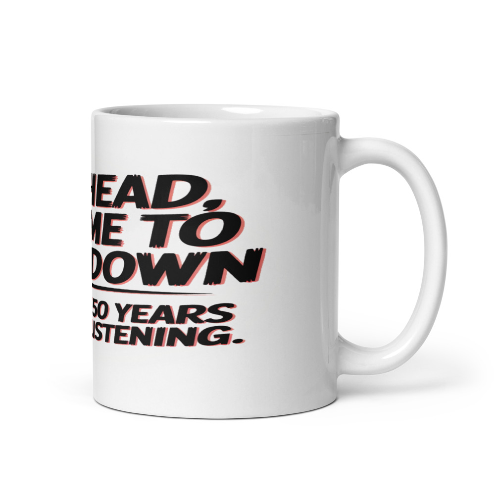 GO AHEAD, TELL ME TO CALM DOWN — I'VE GOT 50 YEARS OF NOT LISTENING - mug