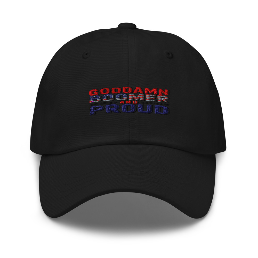 GODDAMN BOOMER AND PROUD - hat