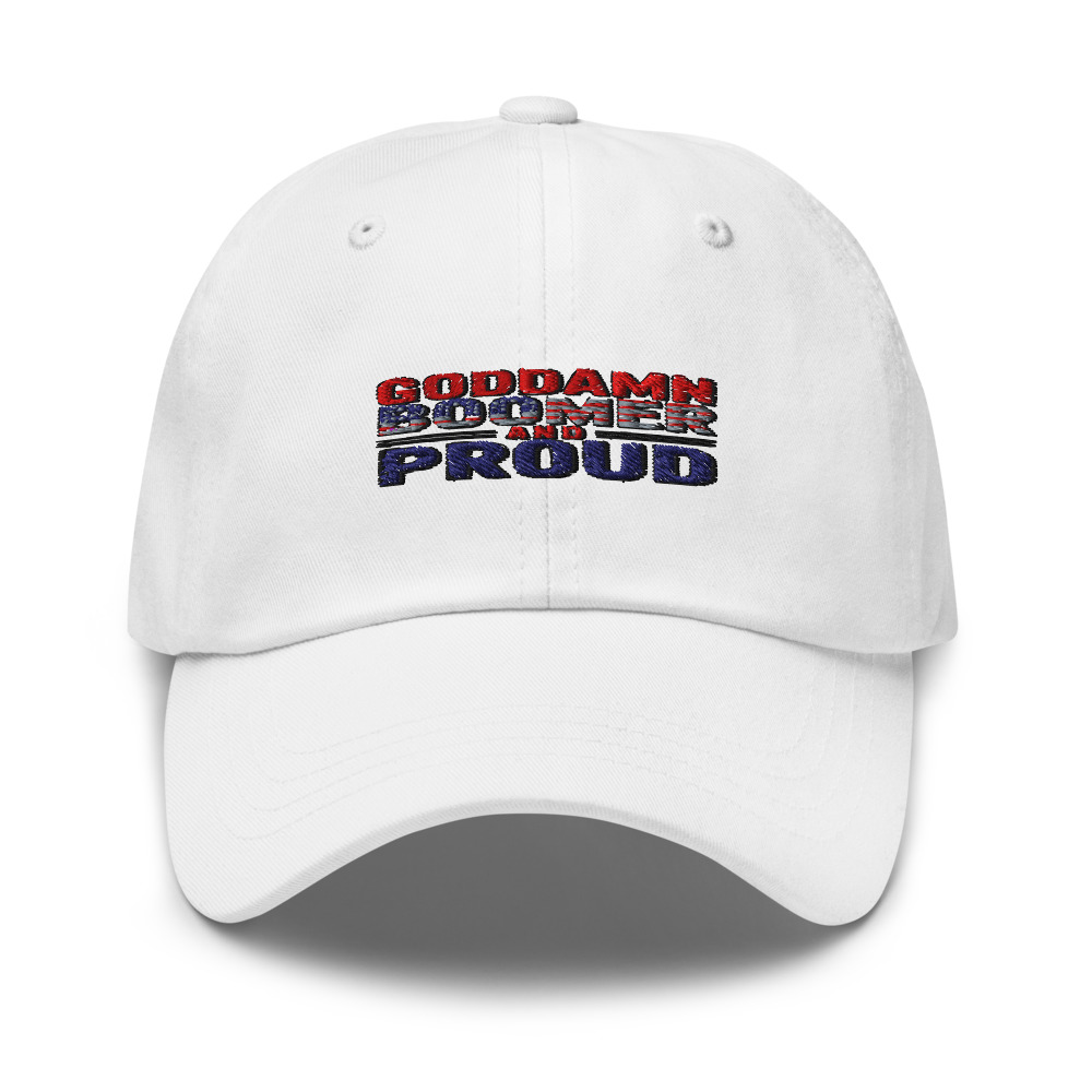 GODDAMN BOOMER AND PROUD - hat