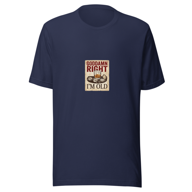 Goddamn Right I'm Old - tshirt