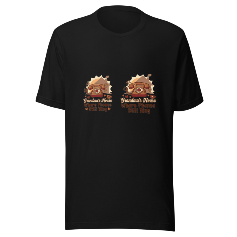 Grandma's House: Where Phones Still Ring - tshirt