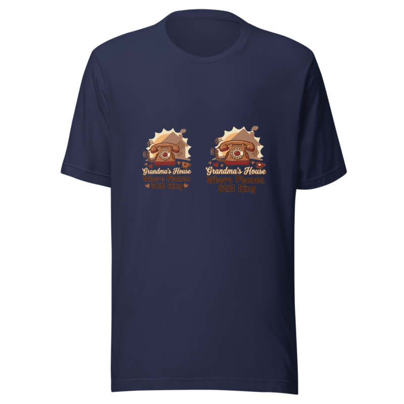 Grandma's House: Where Phones Still Ring - tshirt