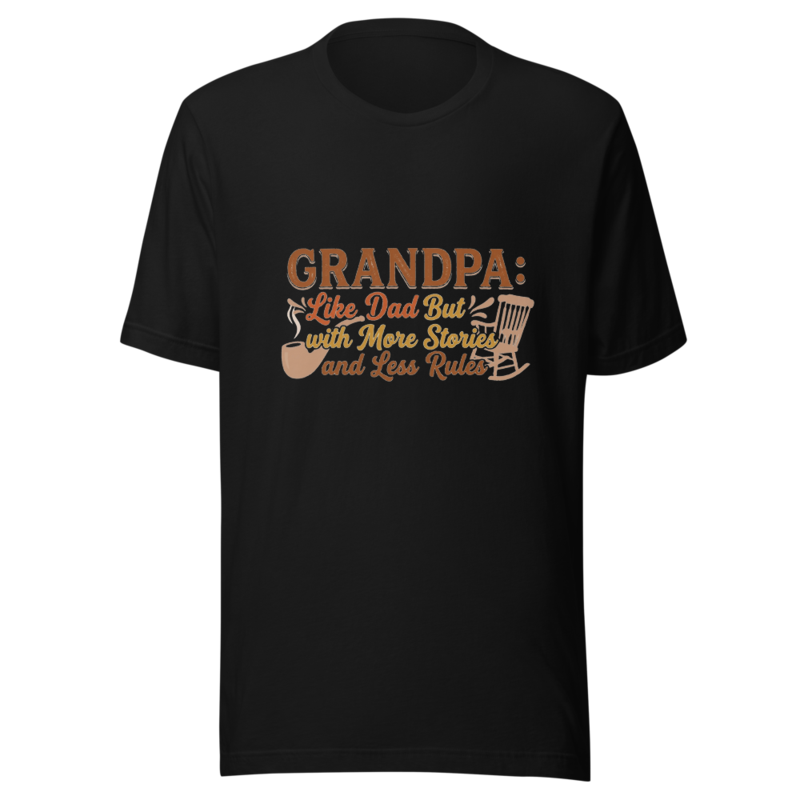 Grandpa: Like Dad But with More Stories and Less Rules - tshirt