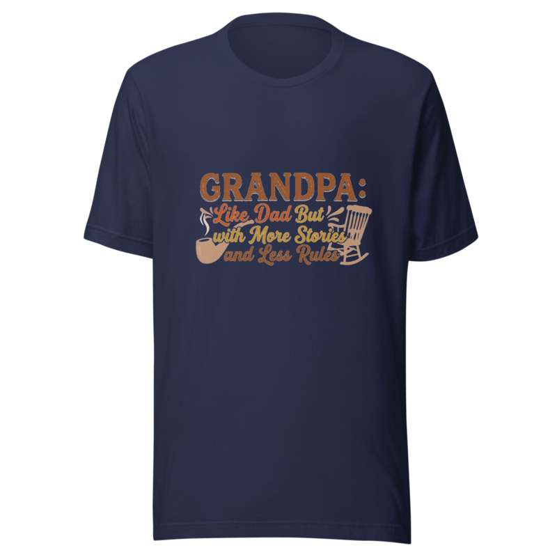 Grandpa: Like Dad But with More Stories and Less Rules - tshirt